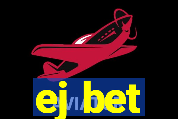 ej bet